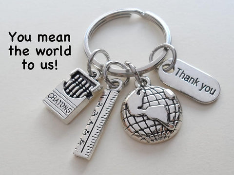 Teacher Appreciation Keychain with World Globe Charm, Crayons, Ruler & Thank You Charm, Card with- You Mean the World to Us