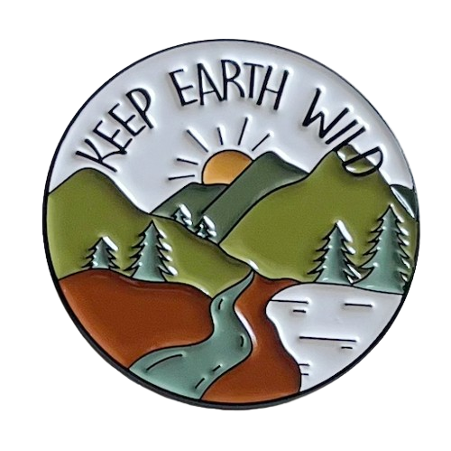 Camping Pin with Green Mountains, Trees, River, and Sky Scene with Saying "Keep Earth Wild"