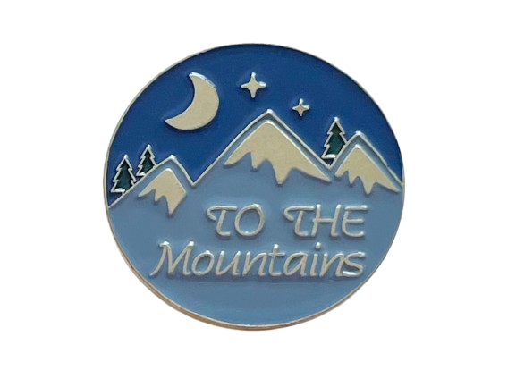 Camping Pin with Mountains, Pine Trees, Moon, and Blue Night Sky Scene with Saying "To The Mountains"