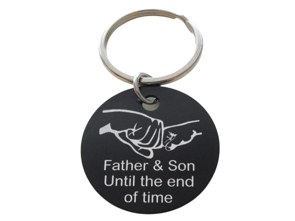 Fist Bump Keychain on a Black Aluminum Disc with Engraved Text "Father & Son Until the End of Time", Father's Keychain