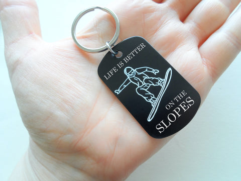 Snowboarding Keychain with Saying "Life Is Better On The Slopes", For Student, Snowboarder or Instructor