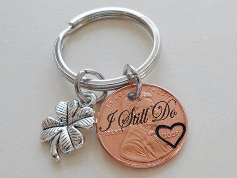 2003 US One Cent Penny Keychain with Engraved "I Still Do" and Heart Around Year with Clover Charm; 22 Year Anniversary Couples Keychain