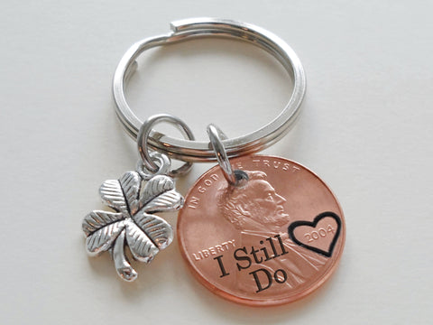 2004 US One Cent Penny Keychain with Engraved "I Still Do" and Heart Around Year with Clover Charm; 22 Year Anniversary Couples Keychain