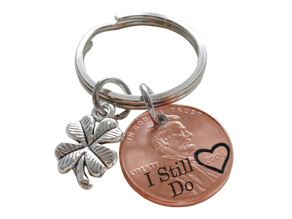 2004 US One Cent Penny Keychain with Engraved "I Still Do" and Heart Around Year with Clover Charm; 22 Year Anniversary Couples Keychain