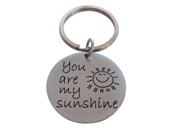 You Are My Sunshine Charm Saying Keychain, 30mm Engraved Disc by JewelryEveryday