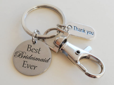 Best Bridesmaid Ever Engraved Disc Keychain with Thank You Charm & Clasp - Gift for Wedding