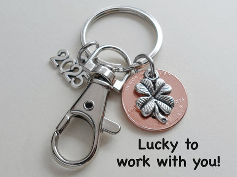 Employee Appreciation Keychain with Clover Charm Layered Over Penny with 2025 Charm & Clasp, Lucky to work with you!