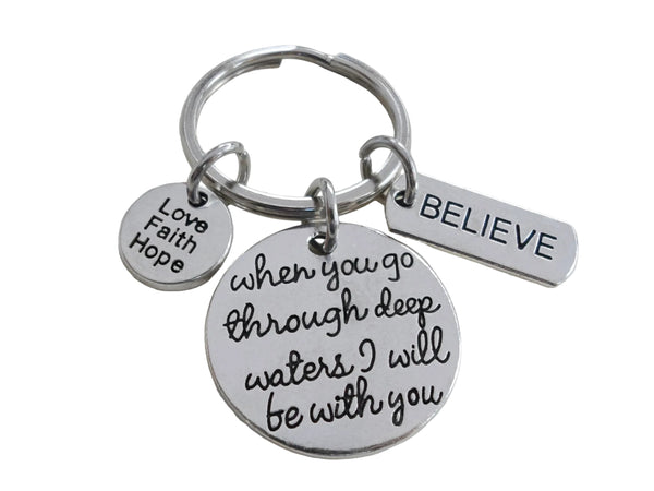 Religious Charm Keychain with "When You Go Through Deep Waters I will Be With You" Disc Charm, Believe Charm, and Love Faith Hope Charm