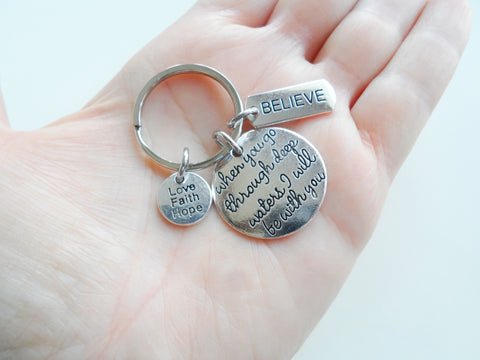 Religious Charm Keychain with "When You Go Through Deep Waters I will Be With You" Disc Charm, Believe Charm, and Love Faith Hope Charm