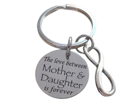Love Between Mother and Daughter Keychain, Engraved Saying Disc with Infinity Charm