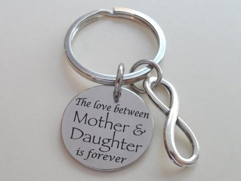 Love Between Mother and Daughter Keychain, Engraved Saying Disc with Infinity Charm