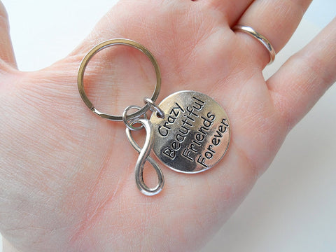 Crazy Beautiful Friends Forever Keychains With Infinity Symbol, 2 Keychains, BFF Gift