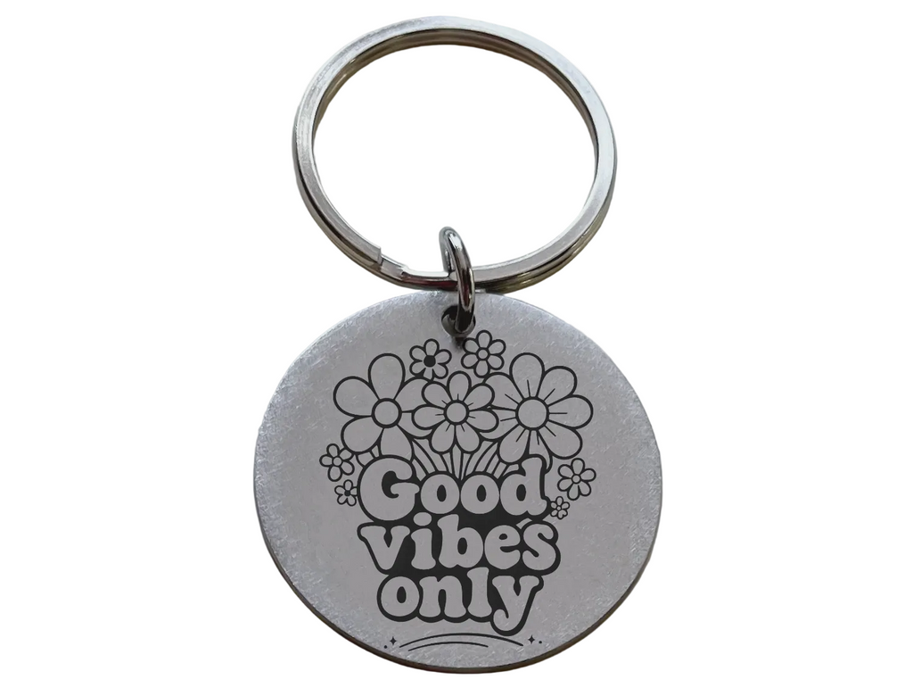 Good Vibes Only & Flowers Engraved Steel Disc Keychain