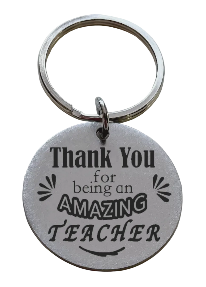 Teacher Appreciation Gift • Steel Disc Keychain Engraved with "Thank You for Being an Amazing Teacher" by JewelryEveryday