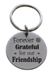 Forever Grateful for Our Friendship Steel Disc Keychain Gift for Friends or Neighbors