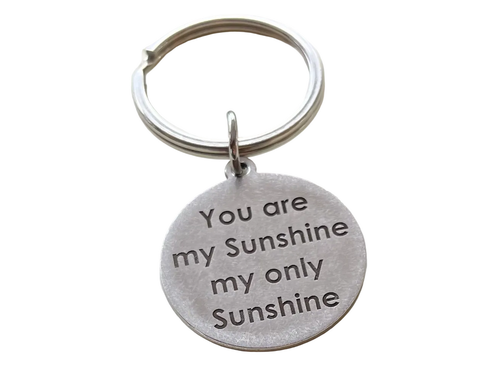You Are My Sunshine Keychain, Saying Keychain with Sun Face on Backside