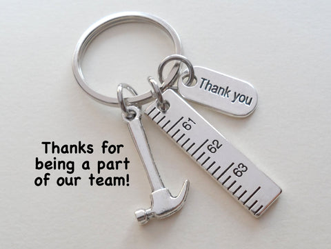Ruler, Hammer, Thank You Charm Keychain, Builder Appreciation Keychain - Thanks for Being a Part of Our Team by Jewelry Everyday