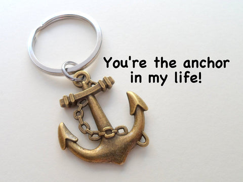 Large Bronze Anchor Keychain - You're The Anchor In My Life by Jewelry Everyday