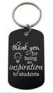 Teacher Appreciation Gift • Black Anodized Aluminum Tag Keychain Engraved with "Thank You for Being an Inspiration to Students" by JewelryEveryday