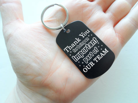 Employee Appreciation Gift • Black Anodized Aluminum Tag Keychain Engraved with "Thank You for Being an Important Part of Our Team" by JewelryEveryday