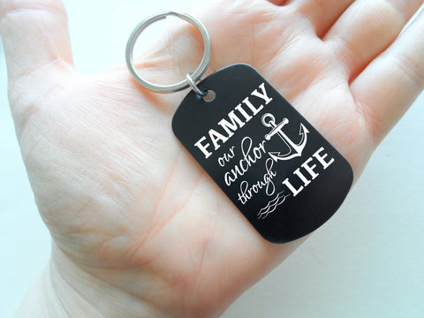 Family Our Anchor Through Life Saying Engraved Aluminum Tag Keychain