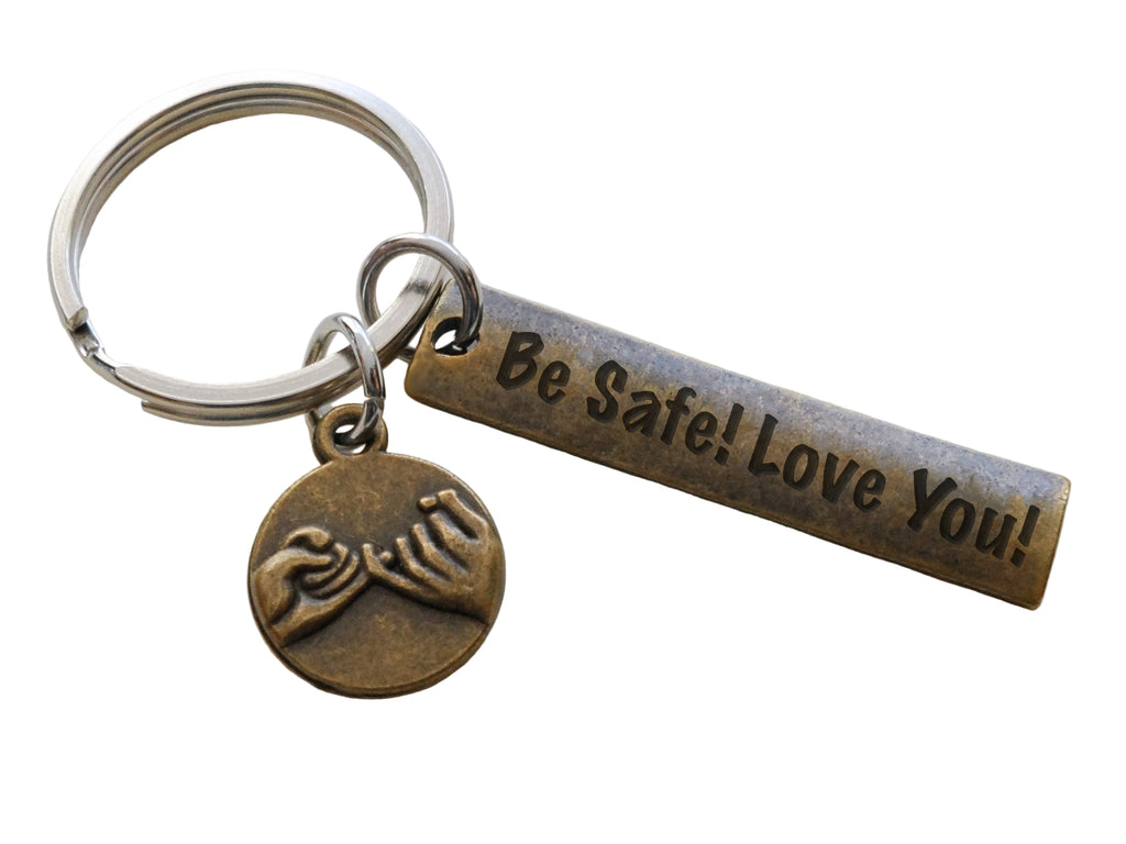 Bronze Pinky Promise Charm Keychain with "Be Safe Love You" Engraved Tag