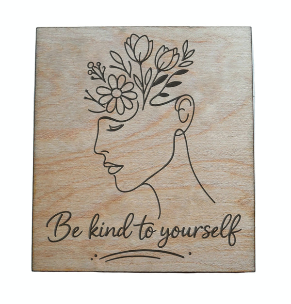 "Be Kind To Yourself" with Flowers & Face Engraved Wood Magnet, Encouragement Gift