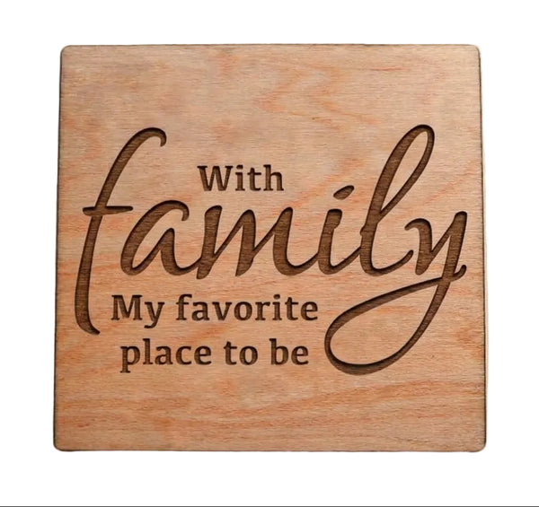 With Family - My Favorite Place to Be Wood Magnet, Saying Magnet