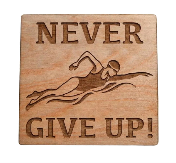 Swimming Wood Magnet with "Never Give Up" and Swimmer Image, For Swim Student or Teacher Gift