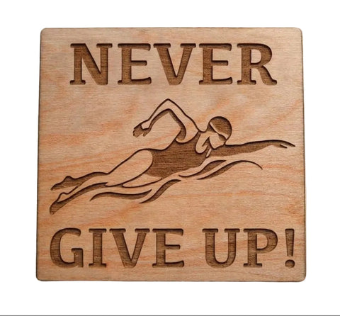 Swimming Wood Magnet with "Never Give Up" and Swimmer Image, For Swim Student or Teacher Gift
