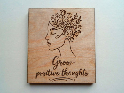"Grow Positive Thoughts" with Flowers & Face Engraved Wood Magnet, Encouragement Gift