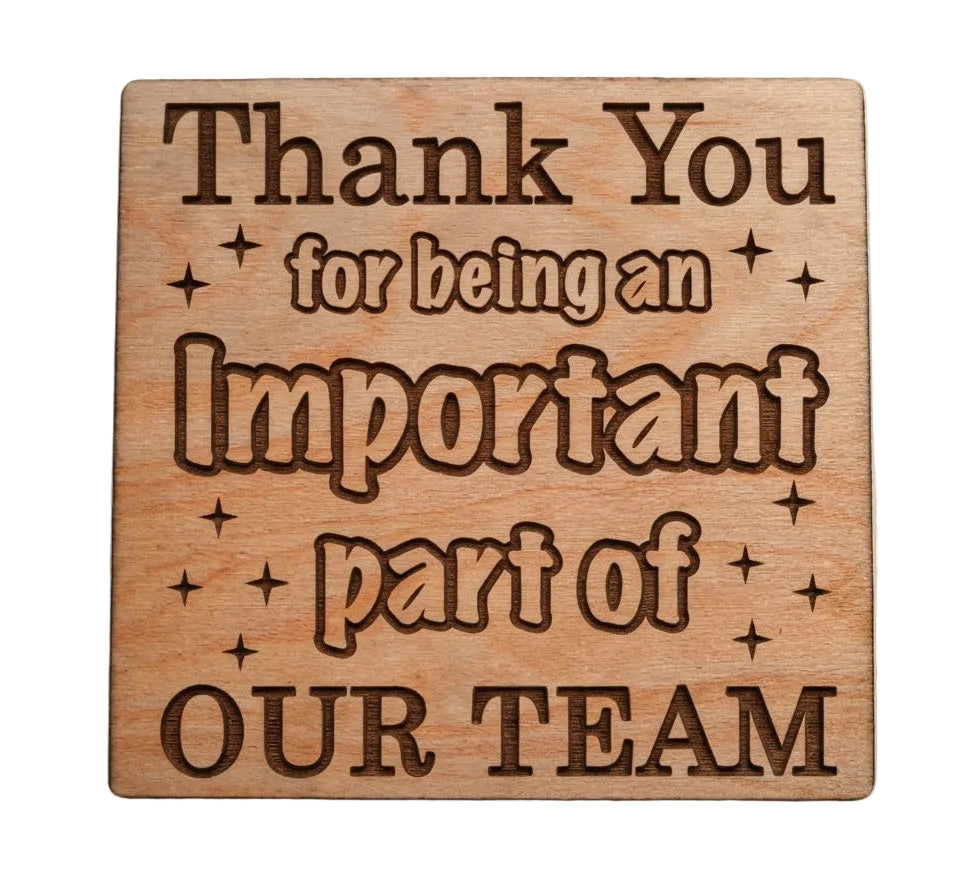 Employee Appreciation Gift • Wood Magnet Engraved with "Thank You For Being an Important Part of Our Team" by JewelryEveryday