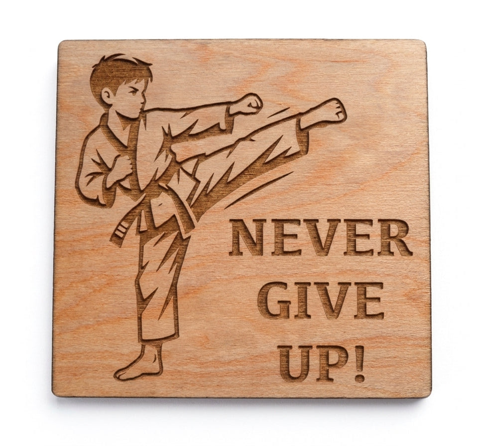 Martial Arts Wood Magnet with "Never Give Up" and Side Kicking Student Image, For Student or Teacher Gift