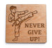 Martial Arts Wood Magnet with "Never Give Up" and Side Kicking Student Image, For Student or Teacher Gift