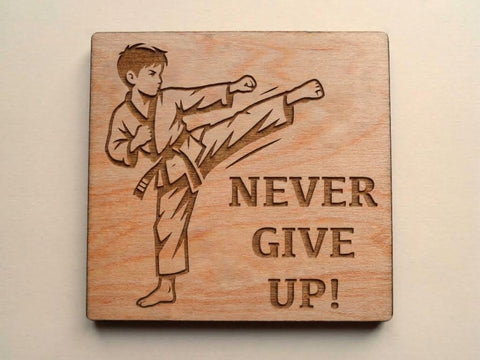 Martial Arts Wood Magnet with "Never Give Up" and Side Kicking Student Image, For Student or Teacher Gift
