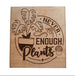 "Never Enough Plants" with Potted Plants Image Engraved Wood Magnet, Plant Lover Gift