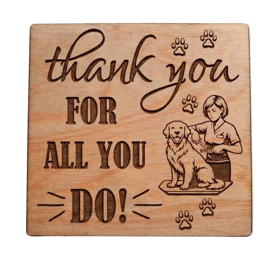 Pet Groomer Appreciation Gift • Wood Magnet Engraved with "Thank You For All You Do" by JewelryEveryday