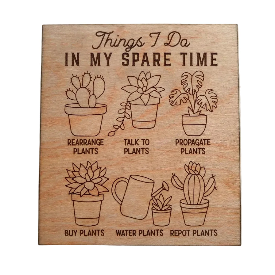 "Things I Do in My Spare Time" with Potted Plants Images Engraved Wood Magnet, Plant Lover's Gift