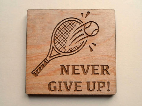 Tennis Wood Magnet with "Never Give Up" For Student or Teacher Gift