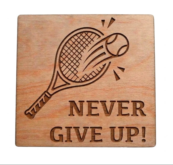 Tennis Wood Magnet with "Never Give Up" For Student or Teacher Gift