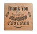 Teacher Appreciation Gift • Wood Magnet Engraved with "Thank You for Being an Amazing Teacher" by JewelryEveryday