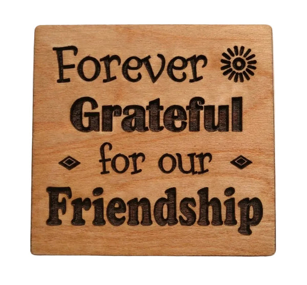 Forever Grateful for our Friendship Wood Magnet Gift for Friends or Neighbors