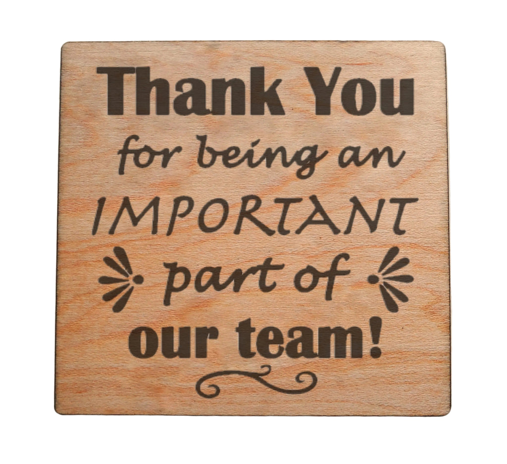 Employee Appreciation Gift • Wood Magnet Engraved with "Thank You For Being an Important Part of Our Team" by JewelryEveryday