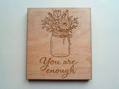"You Are Enough" with Flowers Engraved Wood Magnet, Encouragement Gift