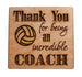 Coach Appreciation Gift • Wood Magnet Engraved with "Thank You for Being an Incredible Coach" with Volleyball Image by JewelryEveryday