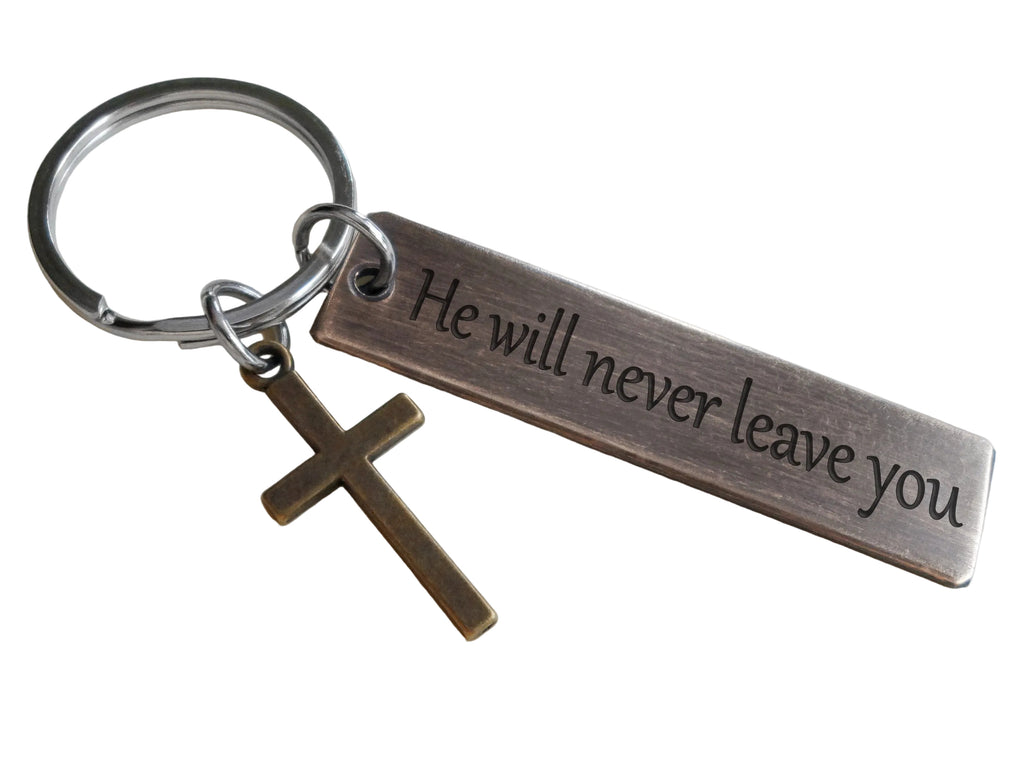 Antiqued Bronze Tag Keychain with "He Will Never Leave You" Engraving & Cross Charm