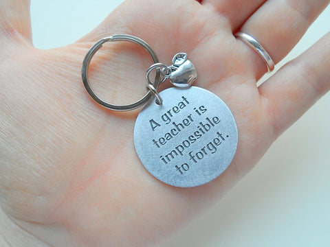 Teacher Keychain Appreciation Gift - "A Great Teacher is Impossible to Forget" Engraved Keychain by Jewelry Everyday
