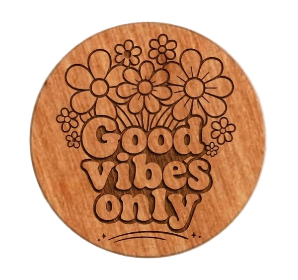 Good Vibes Only & Flowers Engraved Wood Magnet, Encouragement Gift