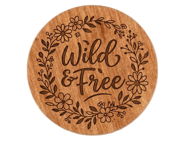 Wild & Free with Flowers Engraved Wood Magnet, Encouragement Gift