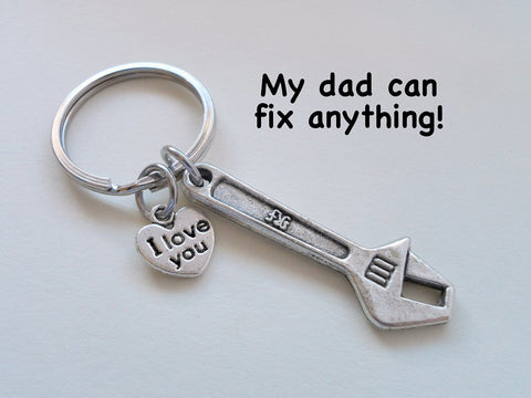 Wrench Keychain - My Dad Can Fix Anything; Fathers Gift Keychain by Jewelry Everyday